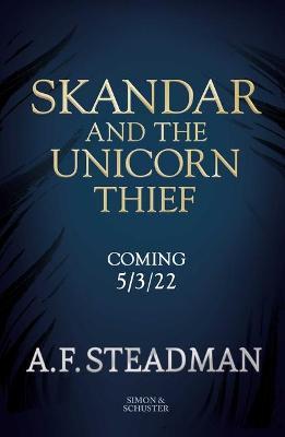 Skandar and the Unicorn Thief: Volume 1 - A. F. Steadman