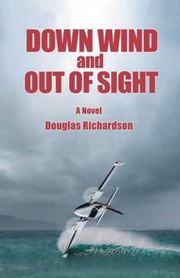 Down Wind and out of Sight - Douglas Richardson