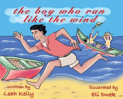 The boy who ran like the wind - Leah Kelly