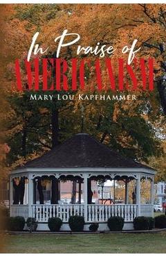 Coperta cărții 'In Praise of Americanism - Mary Lou Kapfhammer'