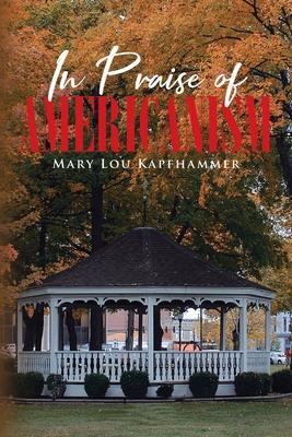 In Praise of Americanism - Mary Lou Kapfhammer