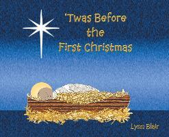 'Twas Before the First Christmas - Lynn Blair