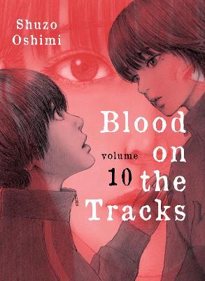 Blood on the Tracks, Volume 10 - Shuzo Oshimi