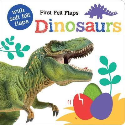 First Felt Flaps: Dinosaurs! - Georgie Taylor