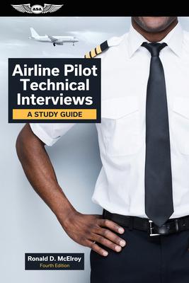 Airline Pilot Technical Interviews: A Study Guide - Ronald D. Mcelroy