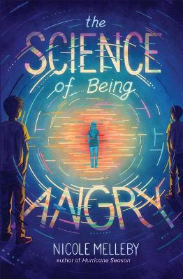 The Science of Being Angry - Nicole Melleby
