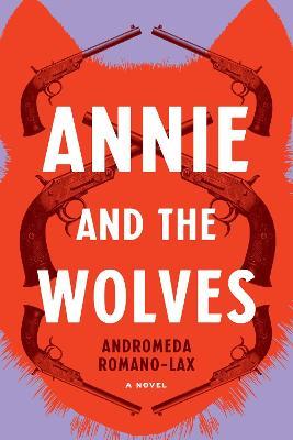 Annie and the Wolves - Andromeda Romano-lax