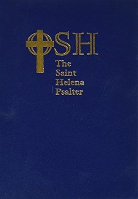 The Saint Helena Psalter: A New Version of the Psalms in Expansive Language - The Order Of Saint Helena