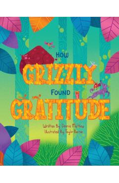 How Grizzly Found Gratitude - Dennis Mathew