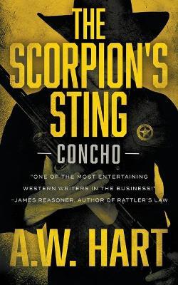 The Scorpion's Sting: A Contemporary Western Novel - A. W. Hart