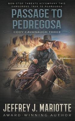 Passage To Pedregosa: A Classic Western - Jeffrey J. Mariotte