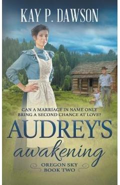 Poza produsului Audrey's Awakening: A Historical Christian Romance - Kay P. Dawson