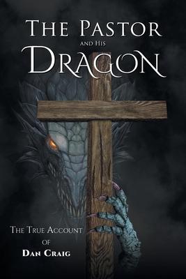 The Pastor and His Dragon - Dan Craig