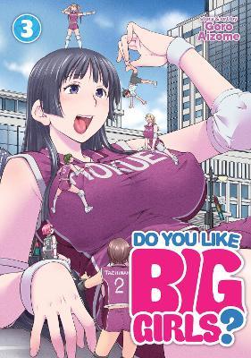 Do You Like Big Girls? Vol. 3 - Goro Aizome