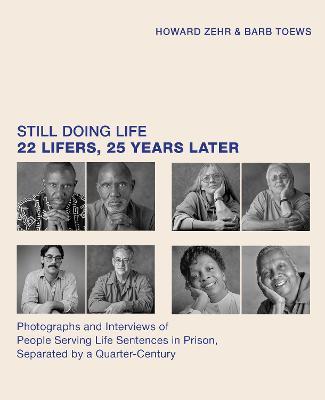 Still Doing Life: 22 Lifers, 25 Years Later - Howard Zehr