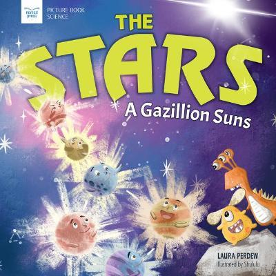 The Stars: A Gazillion Suns - Laura Perdew