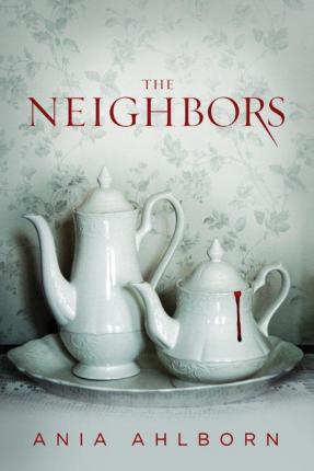 The Neighbors - Ania Ahlborn