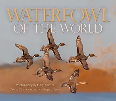 Waterfowl of the World - Gary Kramer
