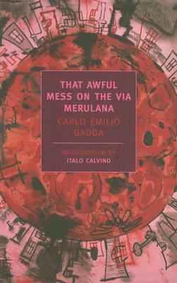 That Awful Mess on the Via Merulana - Carlo Emilio Gadda