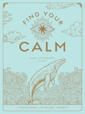 Find Your Calm: A Workbook to Manage Anxietyvolume 1 - Jaime Zuckerman