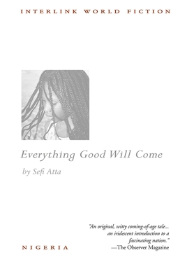 Everything Good Will Come - Sefi Atta