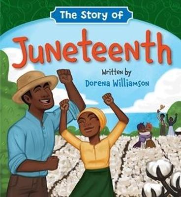 The Story of Juneteenth - Dorena Williamson