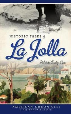 Historic Tales of La Jolla - Patricia Daly-lipe