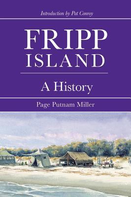 Fripp Island: A History - Page Putnam Miller