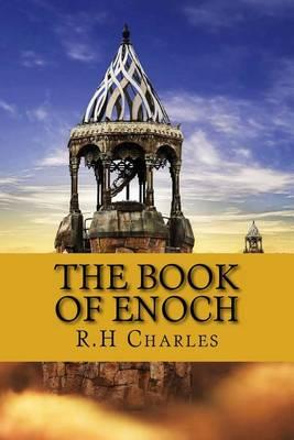 The Book of Enoch: Ethiopian Enoch - R. H. Charles