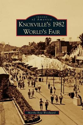 Knoxville's 1982 World's Fair - Martha Rose Woodward
