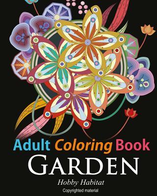 Adult Coloring Book: Enchanted Garden: Coloring Book for Grownups Featuring 32 Beautiful Garden and Flower Designs - Hobby Habitat Coloring Books