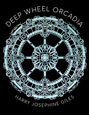 Deep Wheel Orcadia - Harry Josephine Giles
