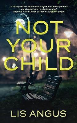 Not Your Child - Lis Angus
