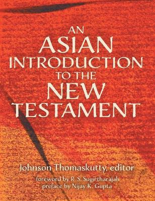An Asian Introduction to the New Testament - Johnson Thomaskutty