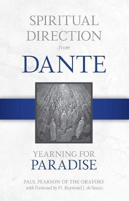 Spiritual Direction from Dante: Yearning for Paradisevolume 3 - Paul Pearson