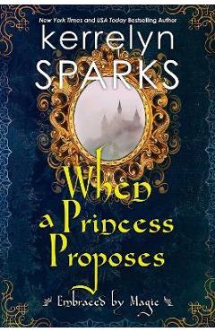 Coperta cărții 'When a Princess Proposes - Kerrelyn Sparks'