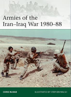 Armies of the Iran-Iraq War 1980-88 - Chris Mcnab