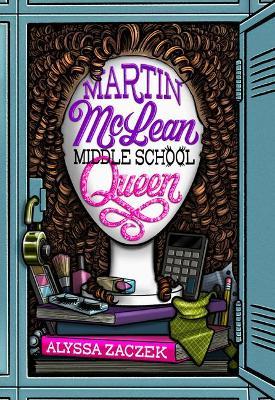 Martin McLean, Middle School Queen - Alyssa Zaczek