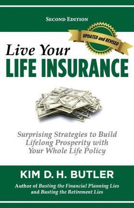Live Your Life Insurance - Kim D. H. Butler