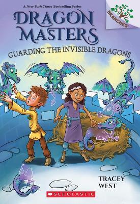 Guarding the Invisible Dragons: A Branches Book (Dragon Masters #22) - Tracey West