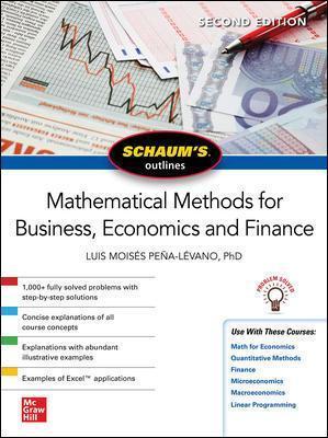 Schaum's Outline of Mathematical Methods for Business, Economics and Finance, Second Edition - Luis Moises Pena-levano