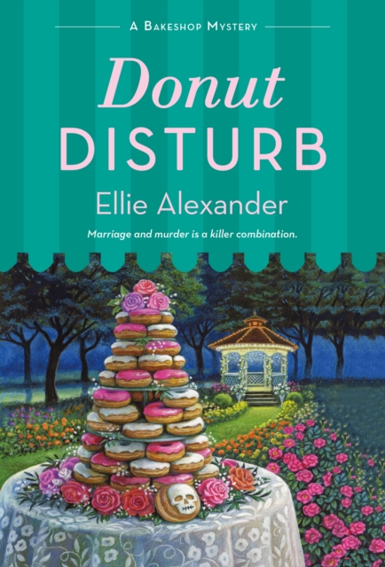 Donut Disturb: A Bakeshop Mystery - Ellie Alexander