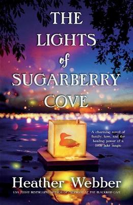 The Lights of Sugarberry Cove - Heather Webber