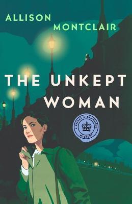 The Unkept Woman: A Sparks & Bainbridge Mystery - Allison Montclair