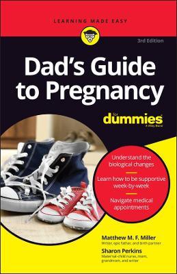 Dad's Guide to Pregnancy for Dummies - Matthew M. F. Miller