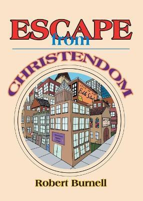 Escape from Christendom - Robert Burnell