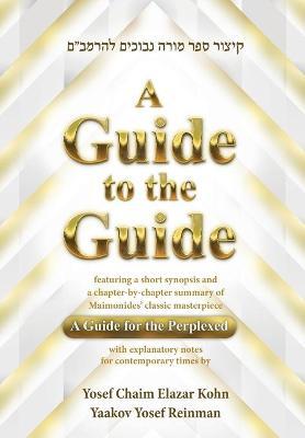 A Guide to the Guide - Yaakov Yosef Reinman