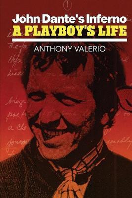 John Dante's Inferno, a Playboy's Life - Anthony Valerio