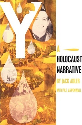 Y: A Holocaust Narrative - Jack Adler