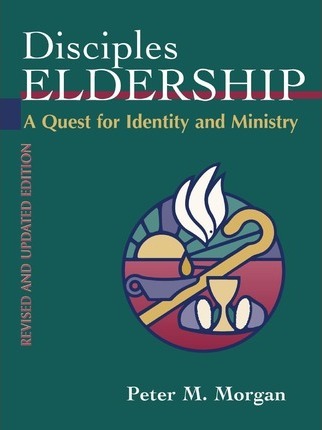 Disciples Eldership: A Quest for Identity and Ministry - Peter M. Morgan